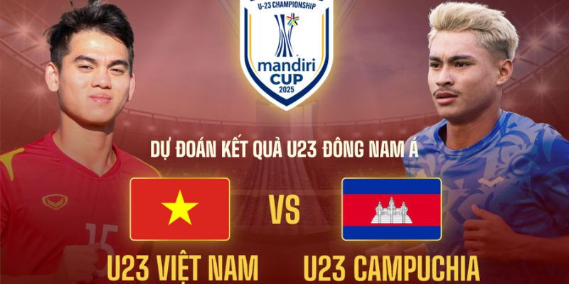 U23 Việt Nam vs U23 Campuchia: Cơ Hội Chiếm Ngôi Đầu Bảng 3 Nhận định tỷ lệ kèo thực tế trong trận U23 Việt Nam vs U23 Campuchia